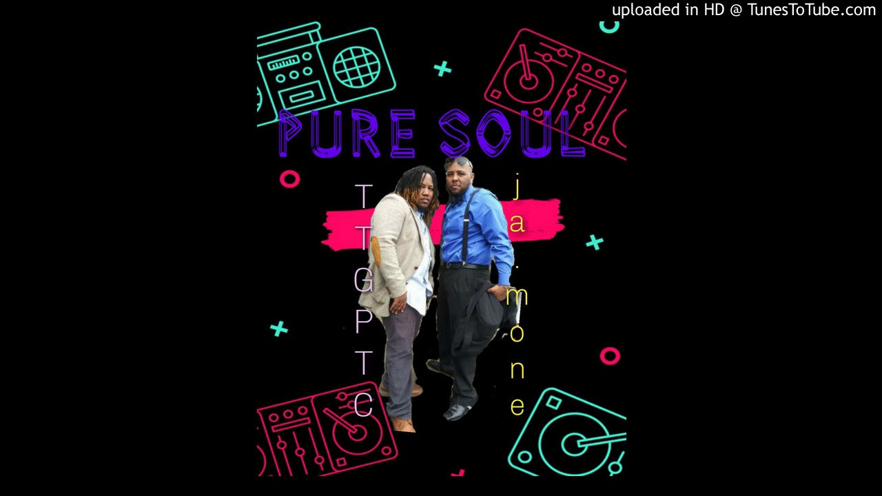 ja.mone ft ttgptc  pure soul