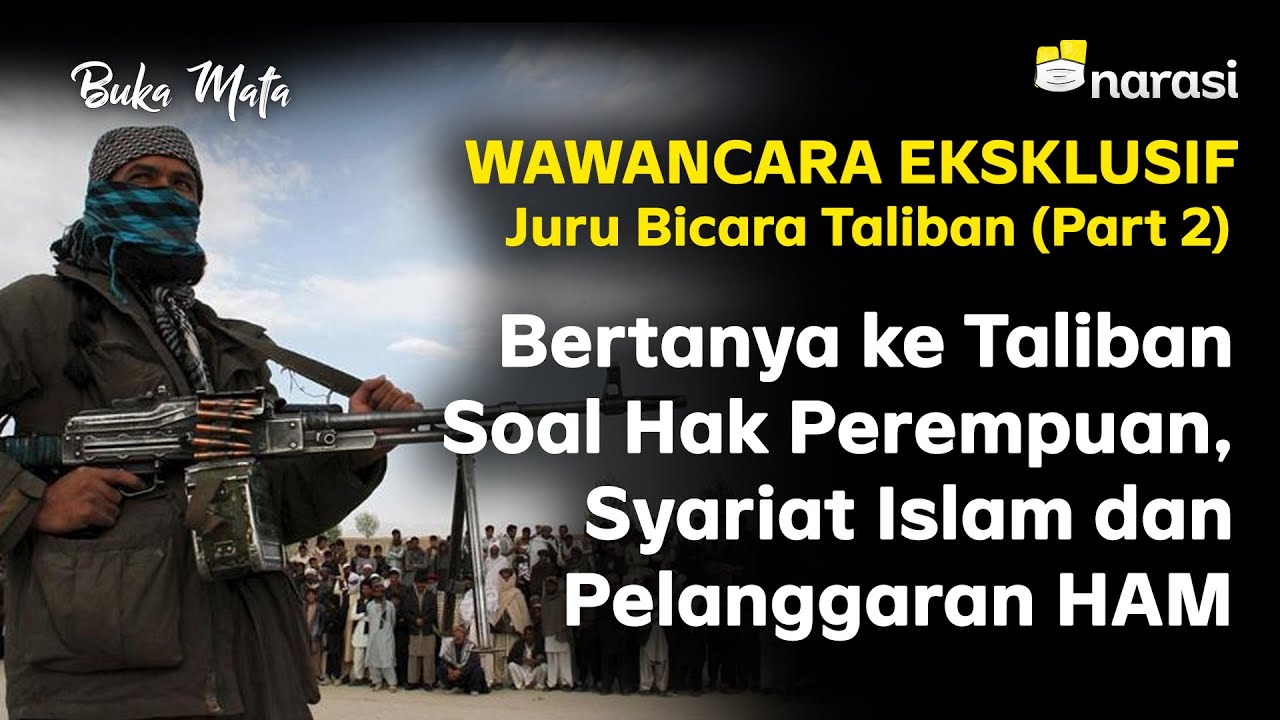 WAWANCARA EKSKLUSIF: Juru Bicara Taliban (Part 2) - Hak Perempuan hingga Pelanggaran HAM | Buka Mata