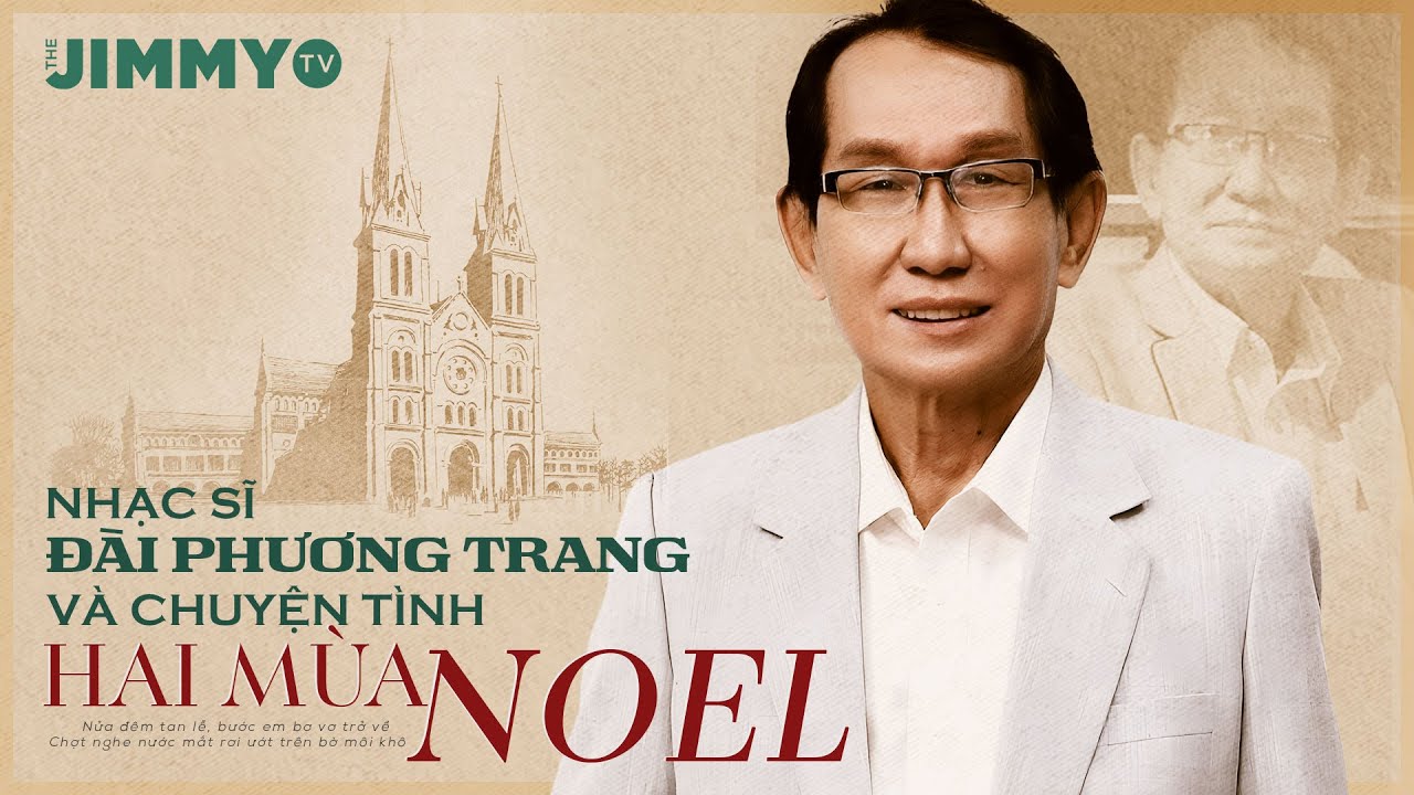 Chuyện tình đằng sau ca khúc HAI MÙA NOEL | Nhạc sĩ Đài Phương Trang | Jimmy TV