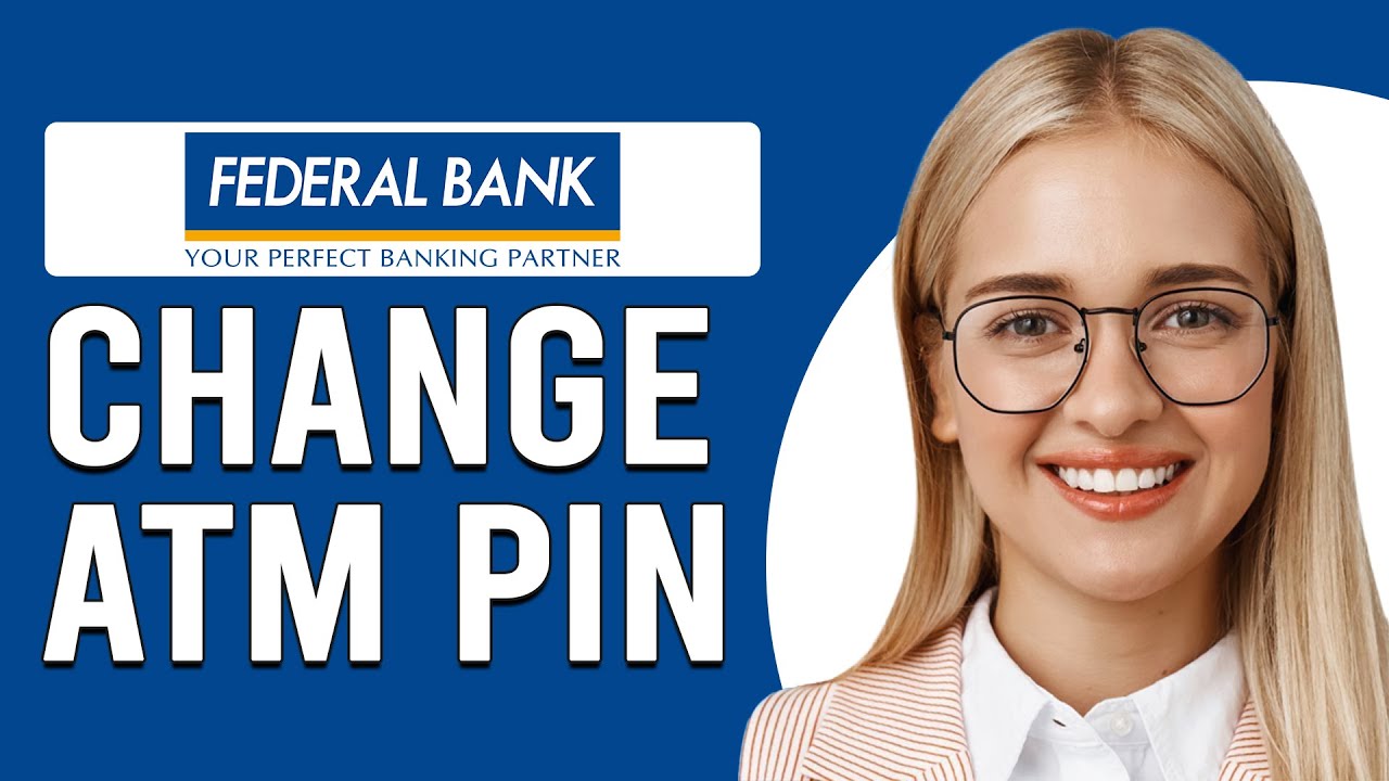 How To Change Your Federal Bank ATM PIN (How To Reset Or Set New Federal Bank ATM PIN Number)