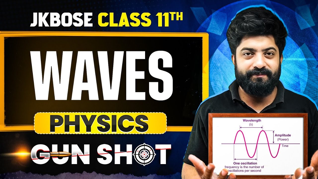 JKBOSE Class 11th Physics | Waves | ONE-SHOT | Gun Shot Series | JKBOSE Wallah