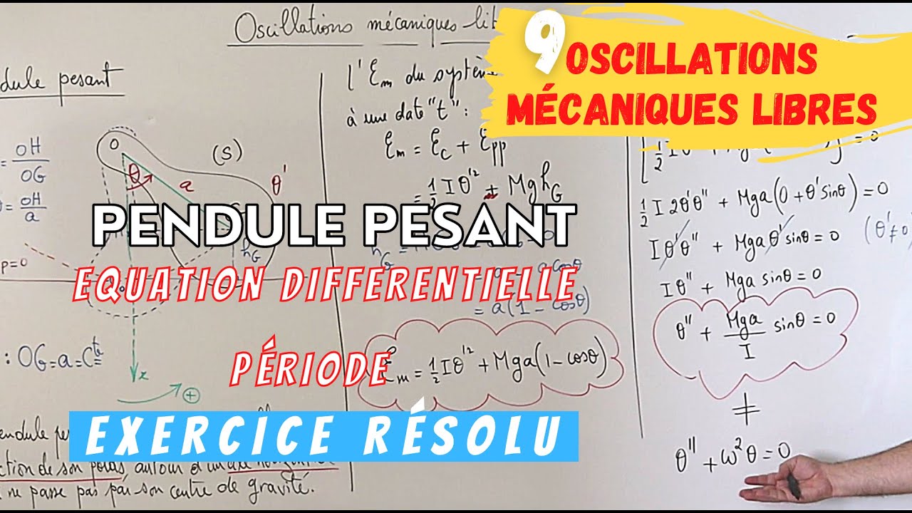 Oscillations 9: Equation différentielle qui régit les oscillations d'un pendule pesant + Exercice