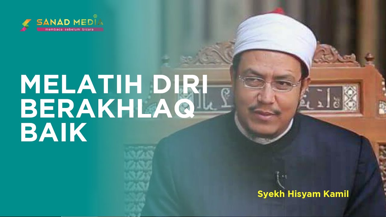 Apakah Akhlaq Dapat Berubah? | Syekh Hiysam Kamil