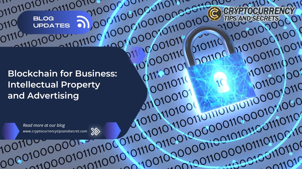 How To Use Blockchain with Intellectual Property and Advertising