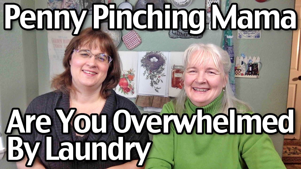 Are You Overwhelmed By Laundry? Penny Pinching Mama