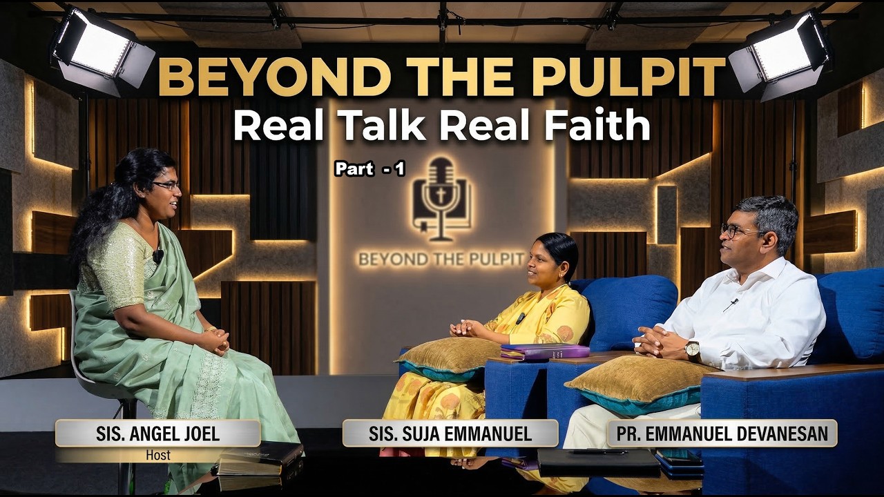 Pr. Emmanuel Devanesan - BEYOND THE PULPIT (Part - 1), Real Talk Real Faith | SIS.ANGEL JOEL |