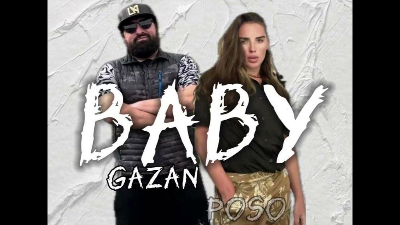 Gazan ft. Poso,  Baby