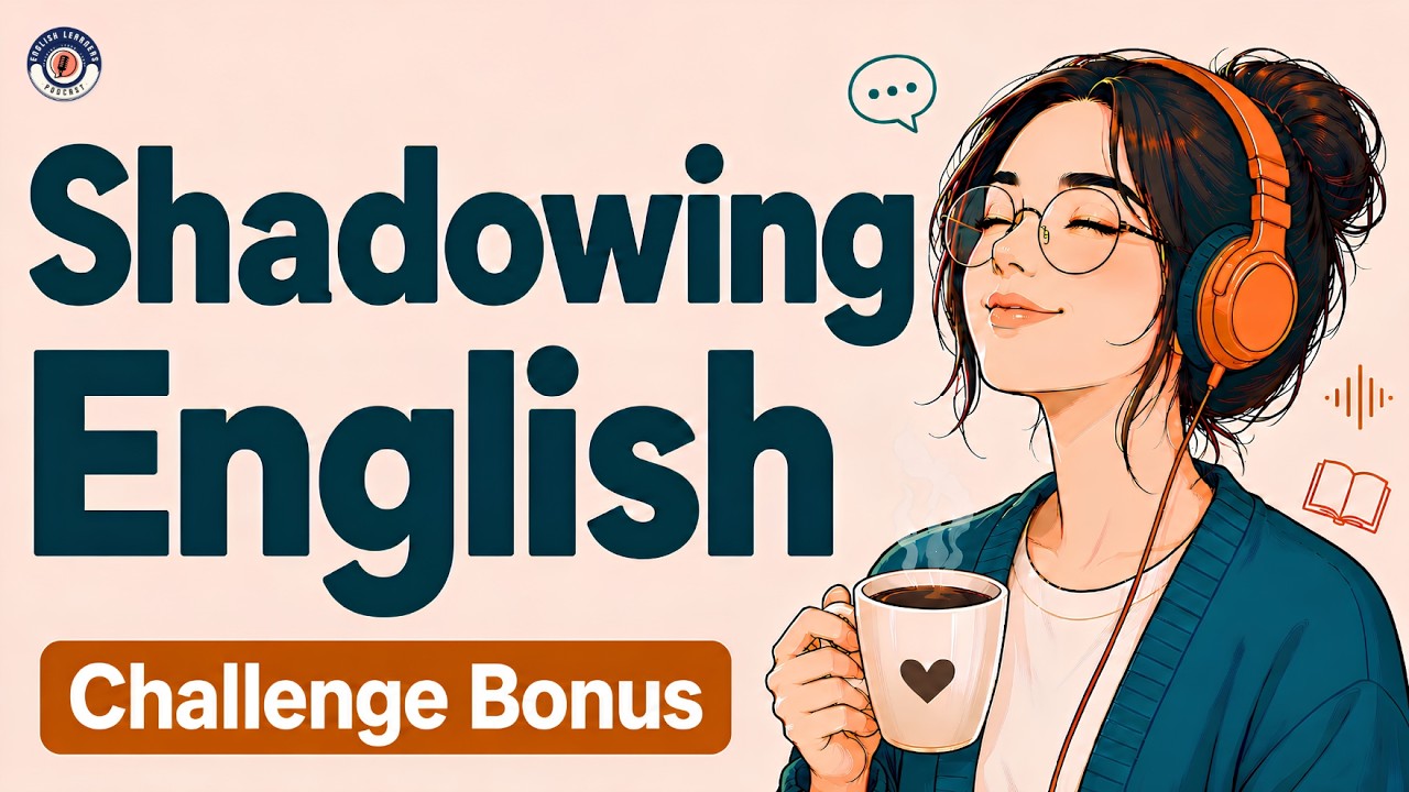 Shadowing English Speaking Practice | Speak Fluently & Confidently 3-Day English Speaking Challenge