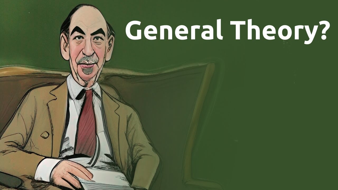 Why did Keynes call it the General Theory?