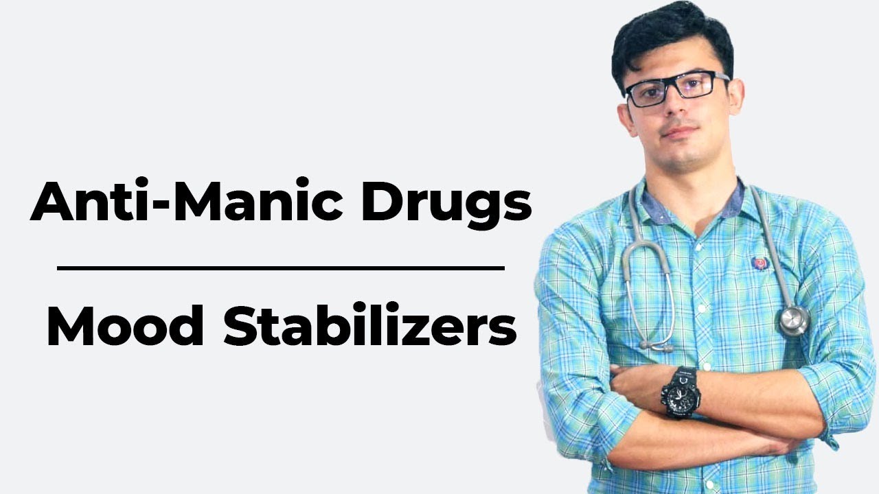 Learn Anti Manic Drugs And Its Main Side Effects In A Glance | Mood Stabilizers