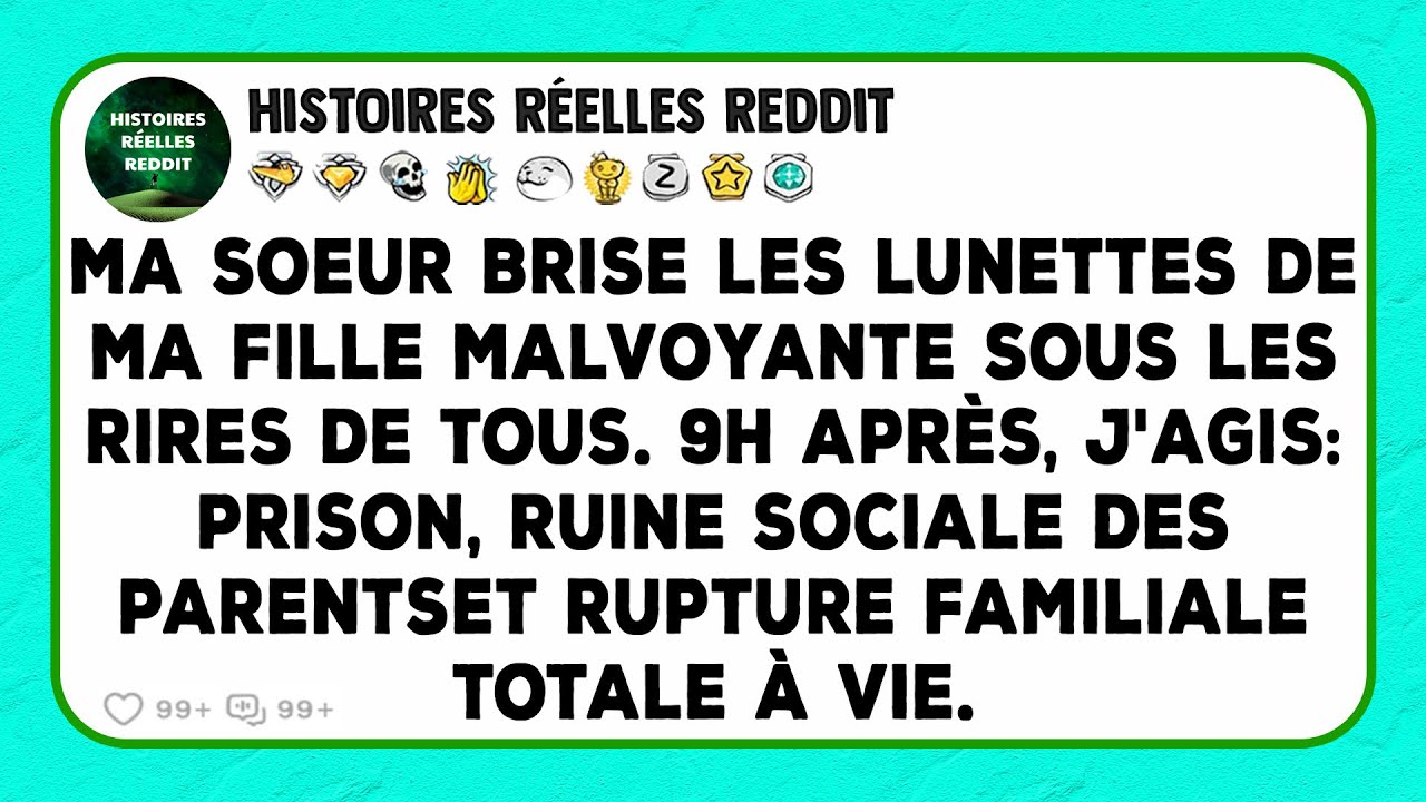 Ma sœur brise les lunettes de ma fille malvoyante sous les rires de tous. 9h après, j'agis...