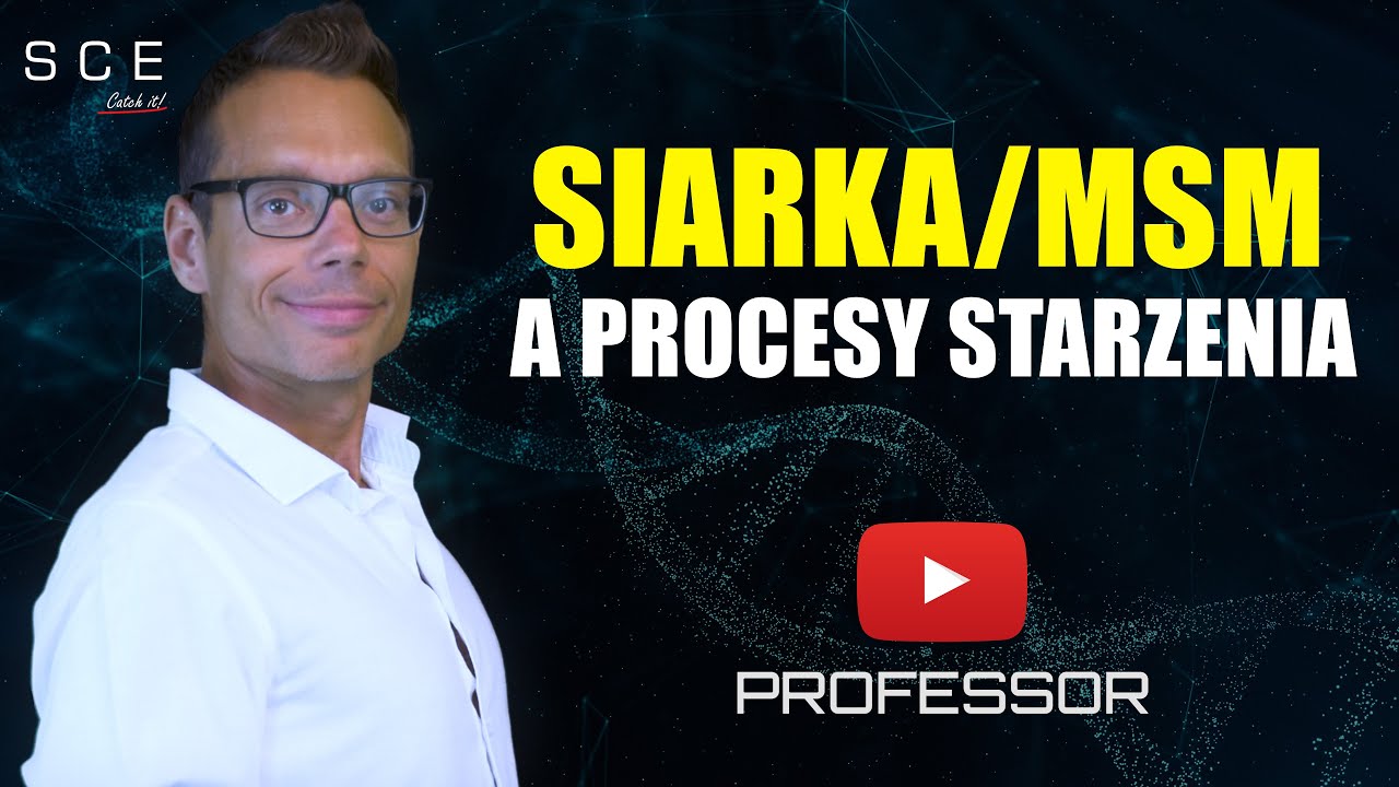 Professor odc  29 - Siarka MSM a procesy starzenia
