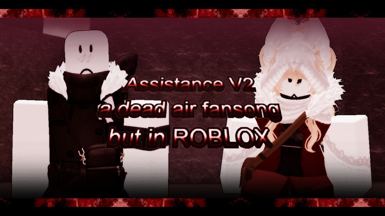 [Gore/Blood Warning] Assistance V2 - a dead air fansong but in ROBLOX