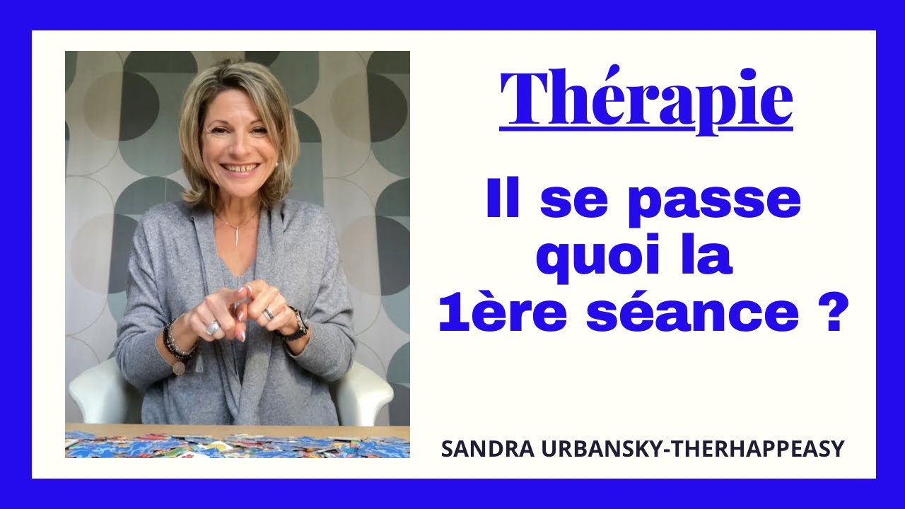 1&egrave;re s&eacute;ance de th&eacute;rapie : Par o&ugrave; commencer ? Que dire face au th&eacute;rapeute ou au psy ?