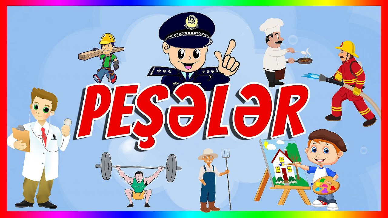 PEŞƏLƏR (Məktəbəqədər uşaqlar üçün)