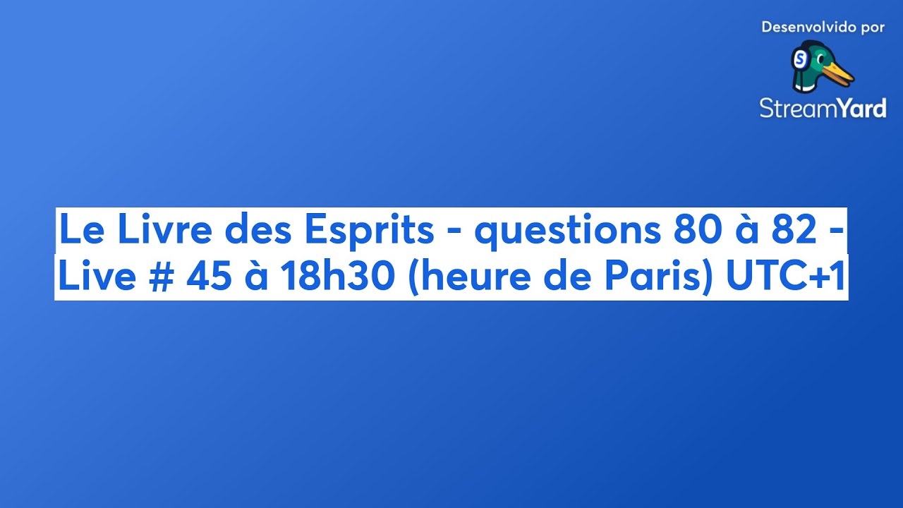 Le Livre des Esprits - questions 80 à 82 - Live # 45