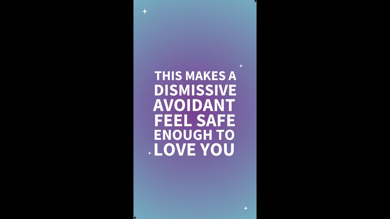 THIS Makes A Dismissive Avoidant Feel Safe Enough to Love You