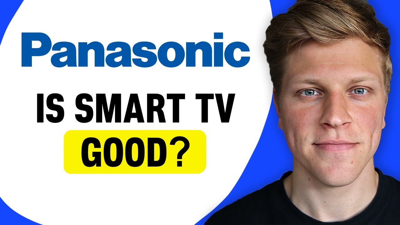 Is Panasonic Smart TV Good?
