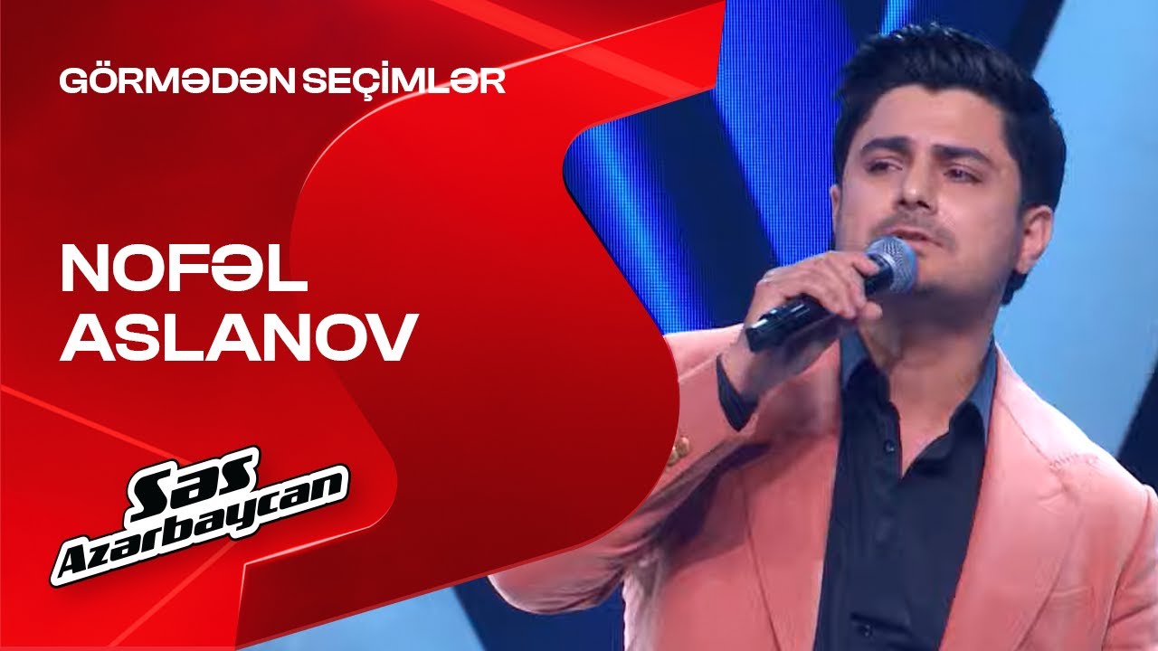Nofəl Aslanov - Ay Gecikən məhəbbətim | Görmədən seçimlər | Səs Azərbaycan | 2025