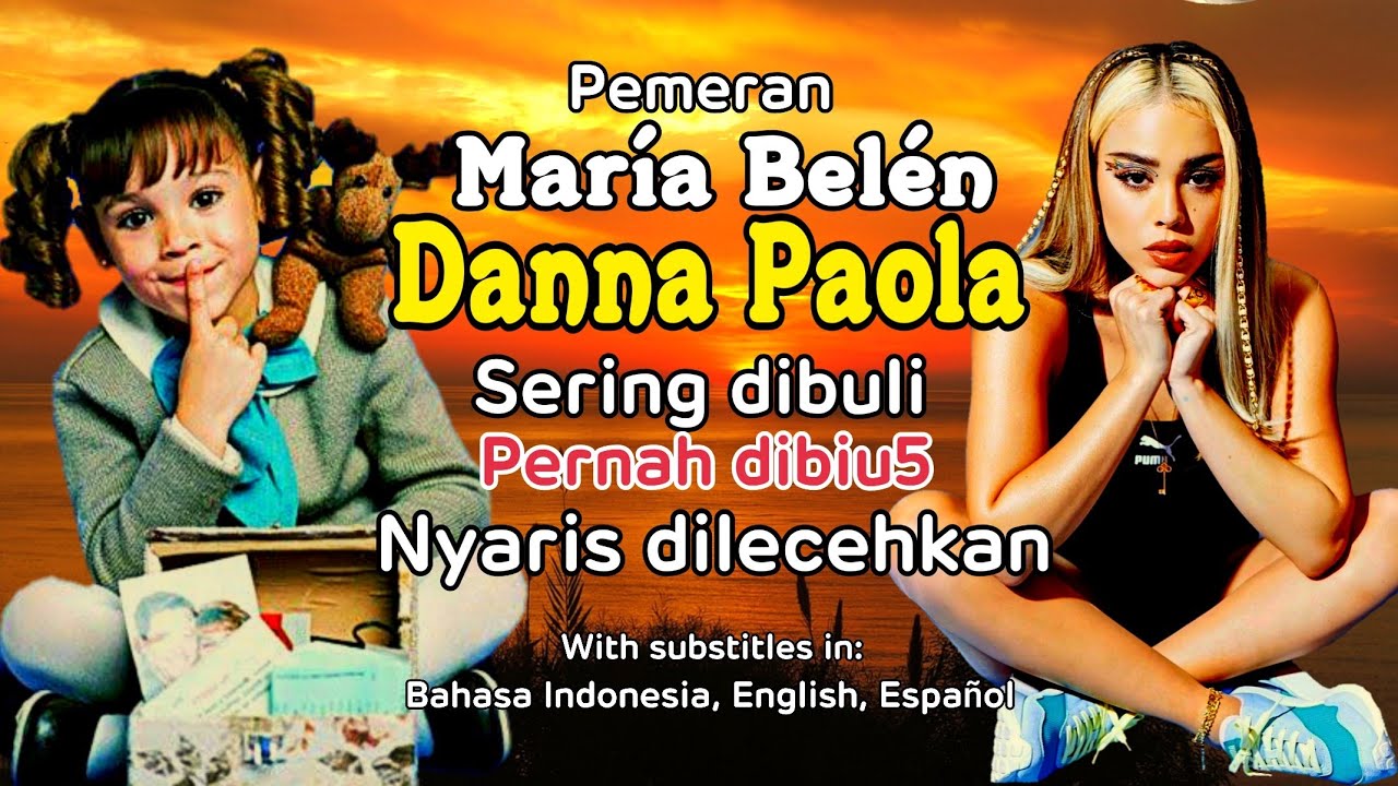 Pemeran María Belén, Danna Paola, sering dibuli & pernah dibiu5 hingga tak sadar & nyaris dilecehkan