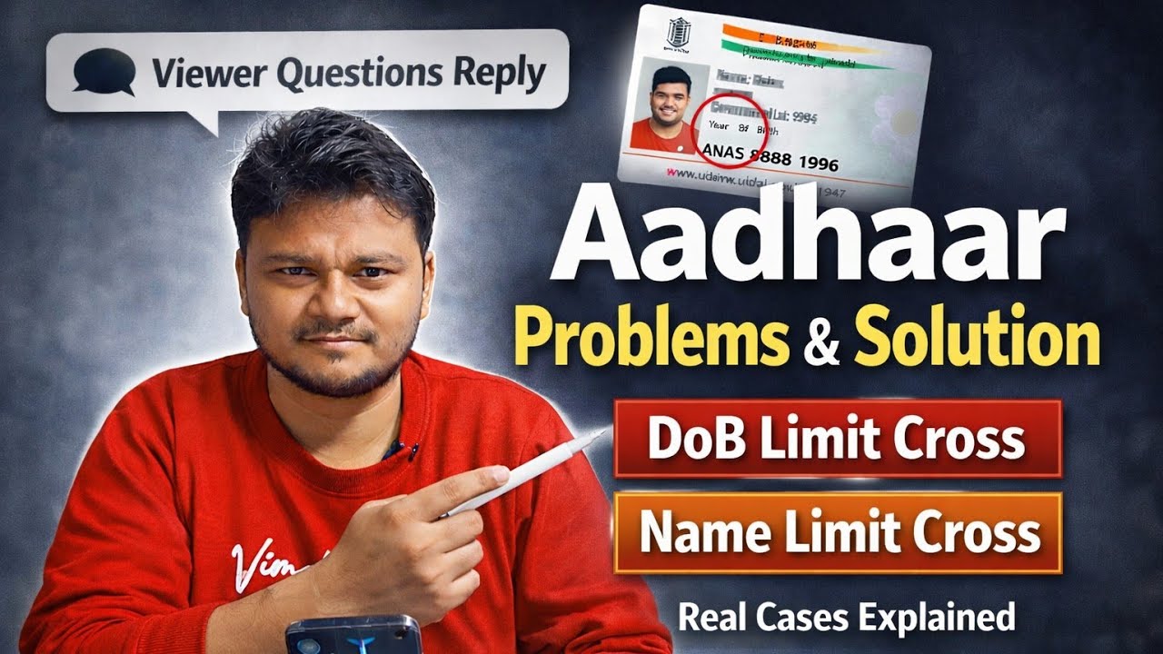 Aadhaar Problems & Solutions 2026 | DoB Limit Cross, Name Limit Cross | UIDAI Latest Update