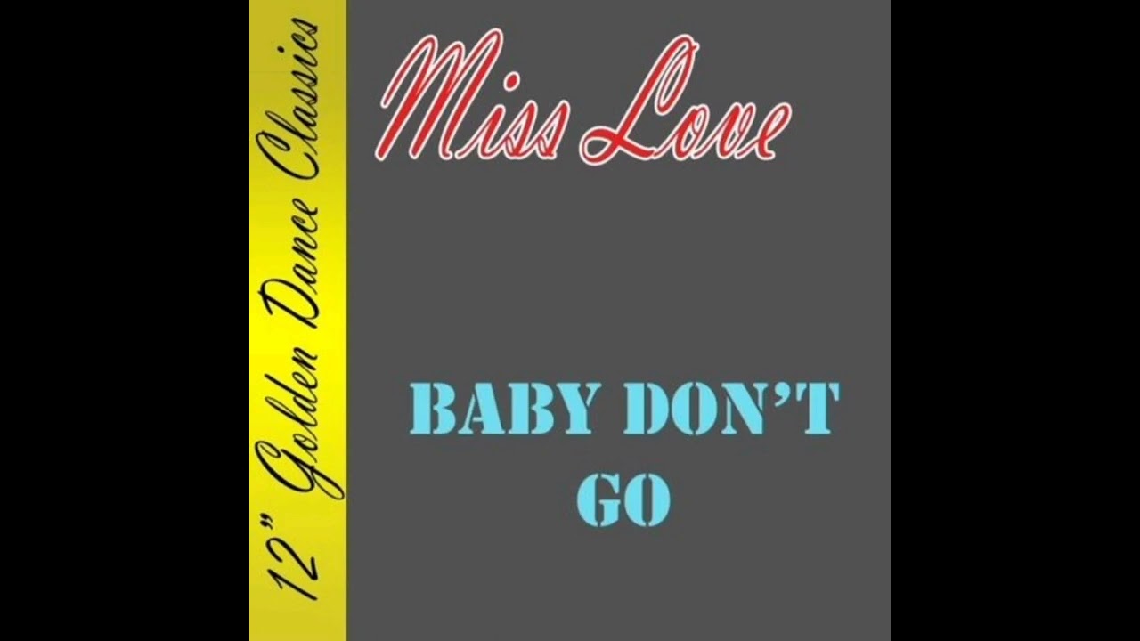 Baby Don't Go | Miss Love