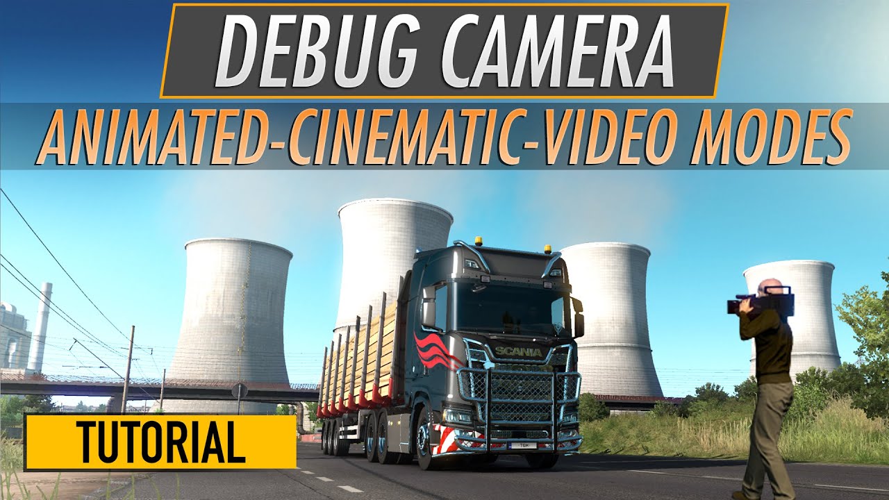 ETS2 & ATS - Fly/Debug Camera Tutorial/Guide (How to use Cinematic, Video, Animated Modes)