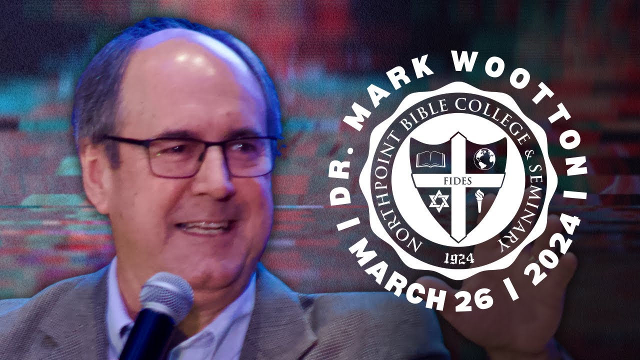 NPBC Chapel | Dr. Mark Wootton | March 26th | Spring 2024