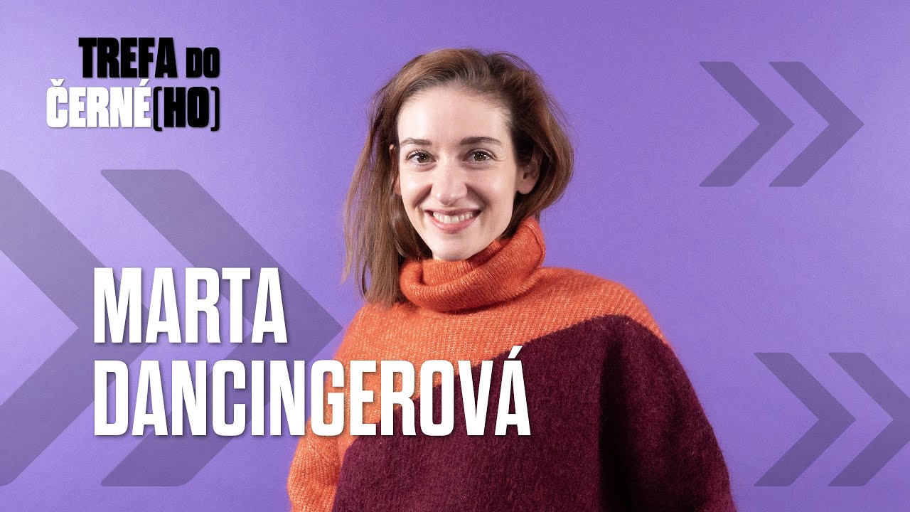 MARTA DANCINGEROVÁ: Když jsem při hraní nervózní, sklouzávám do drsnější polohy • ROZHOVOR