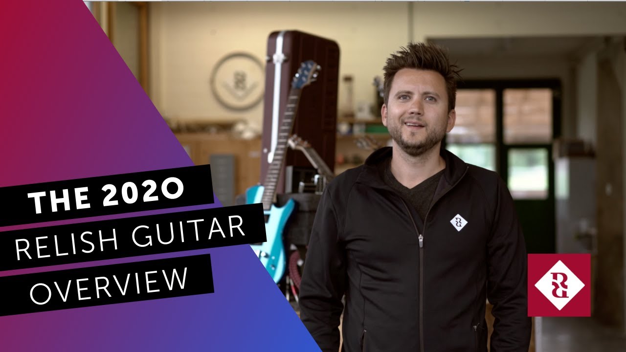 The 2020 Guitar Overview with Relish CEO Silvan
