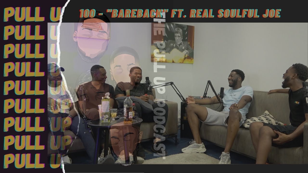Подкаст PullUp — Эпизод 100 — «Bareback» с участием Real Soulful Joe