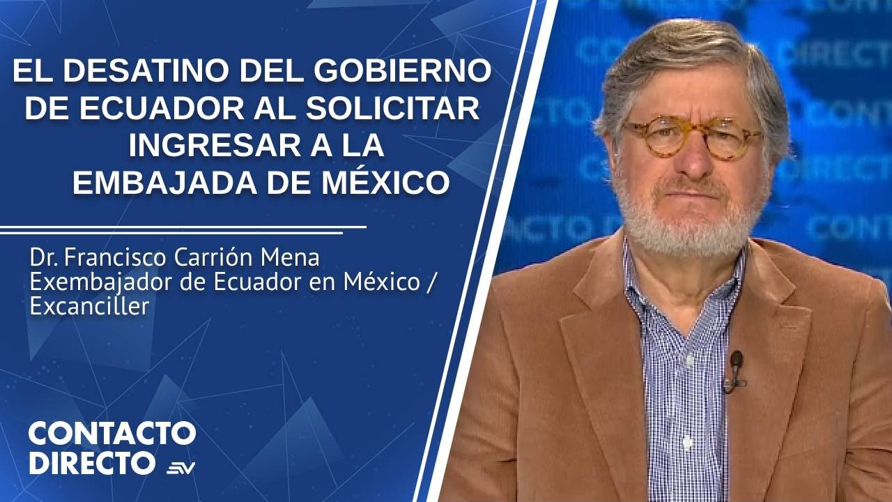 Entrevista con Francisco Carrión - Exembajador de Ecuador en México | Contacto Directo