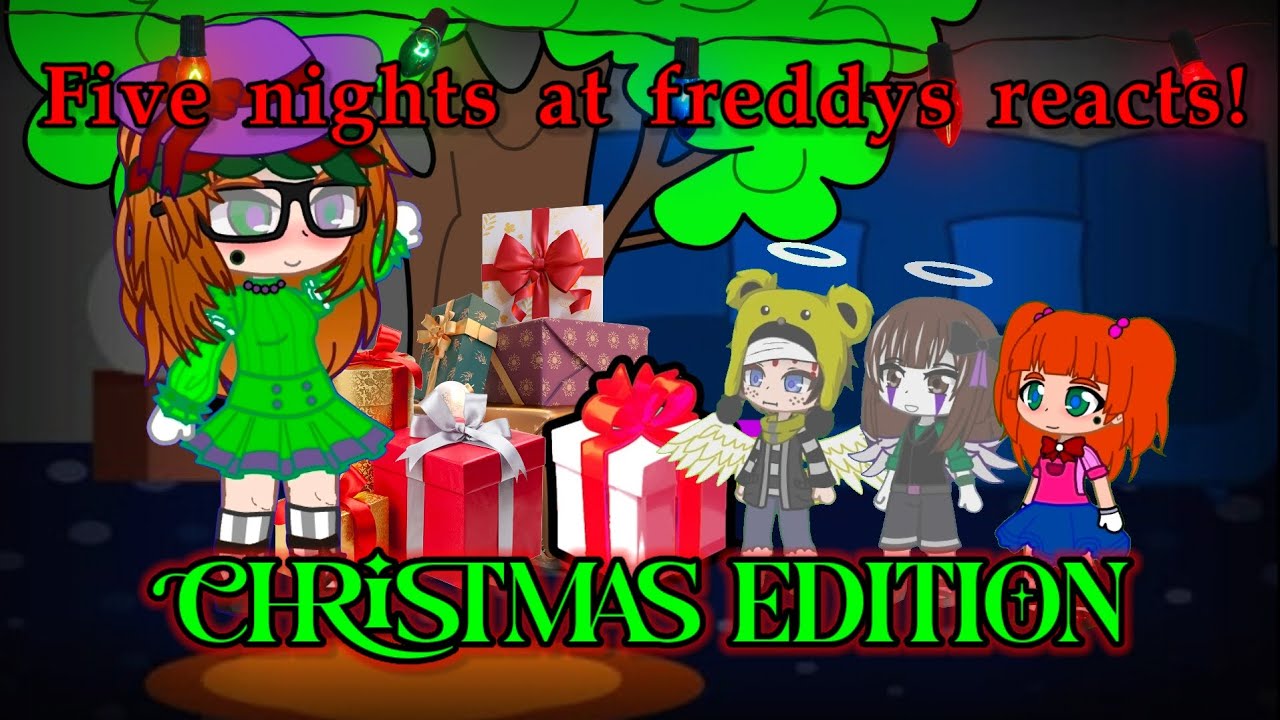 Fnaf Reacts to: Christmas Edition!