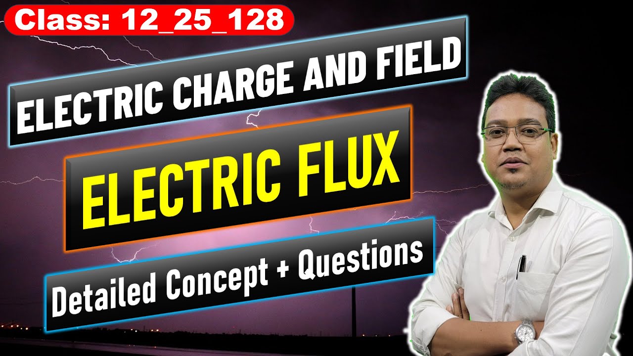 Concept of Electric Flux | Class 12 Physics | NEET & JEE | Electrostatics | Electric Charges &Fields