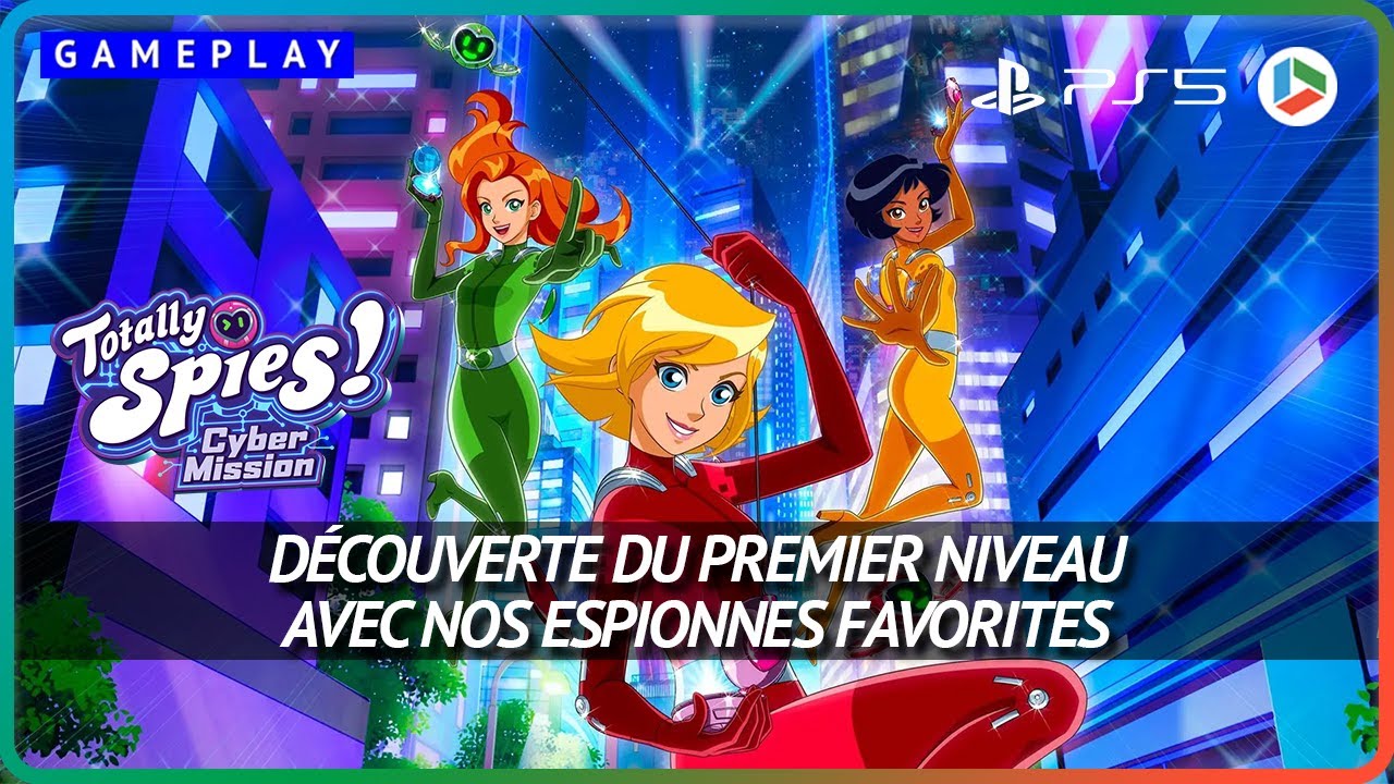 GAMEPLAY | Totally Spies: Cyber Mission - Découverte du titre avec Sam, Clover et Alex sur PS5