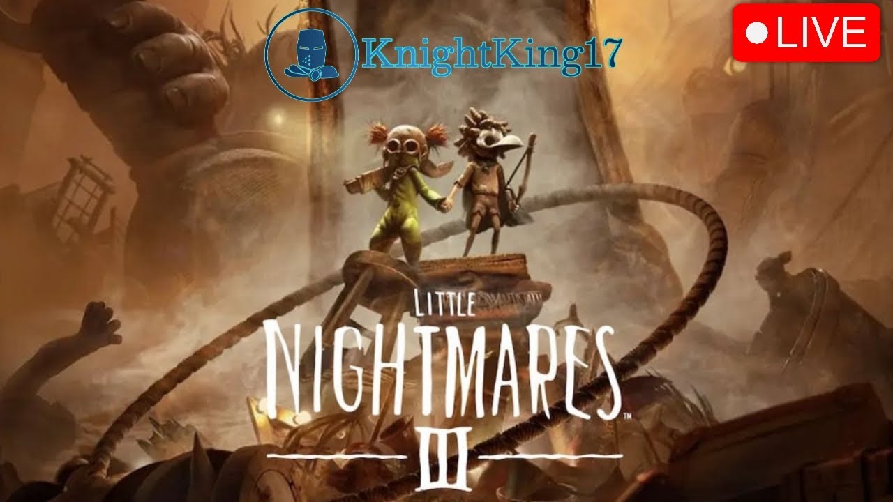 🔴[LIVE] Little Nightmares III - छोटे बुरे सपने  #knightking17