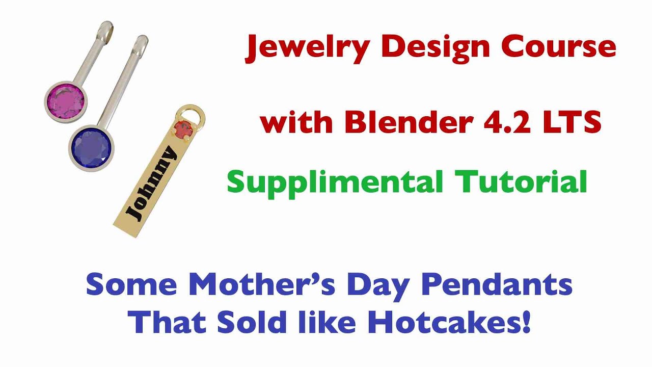 Blender Jewelry Design - Supplemental Tutorial - Mother's Day Jewelry!