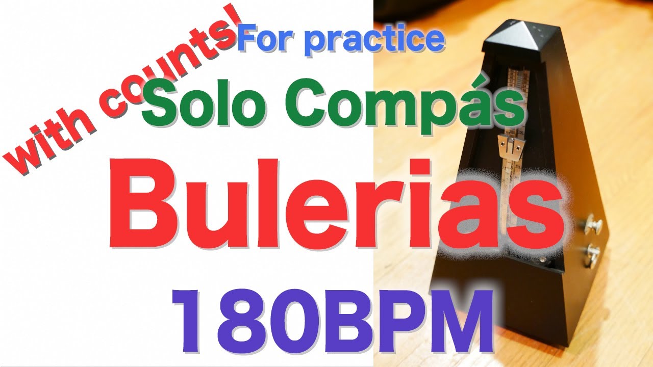 Compas Flamenco Vol.1 Bulerias Track 4 - 180bpm Solo Compás. Counts Included for beginners
