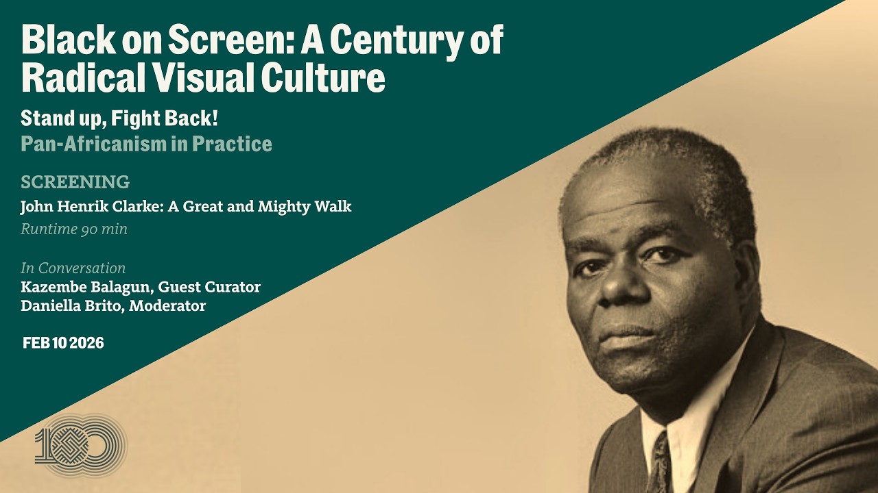 Black on Screen | CENTURY OF RADICAL VISUAL CULTURE Stand Up, Fight Back! Pan-Africanism in Practice