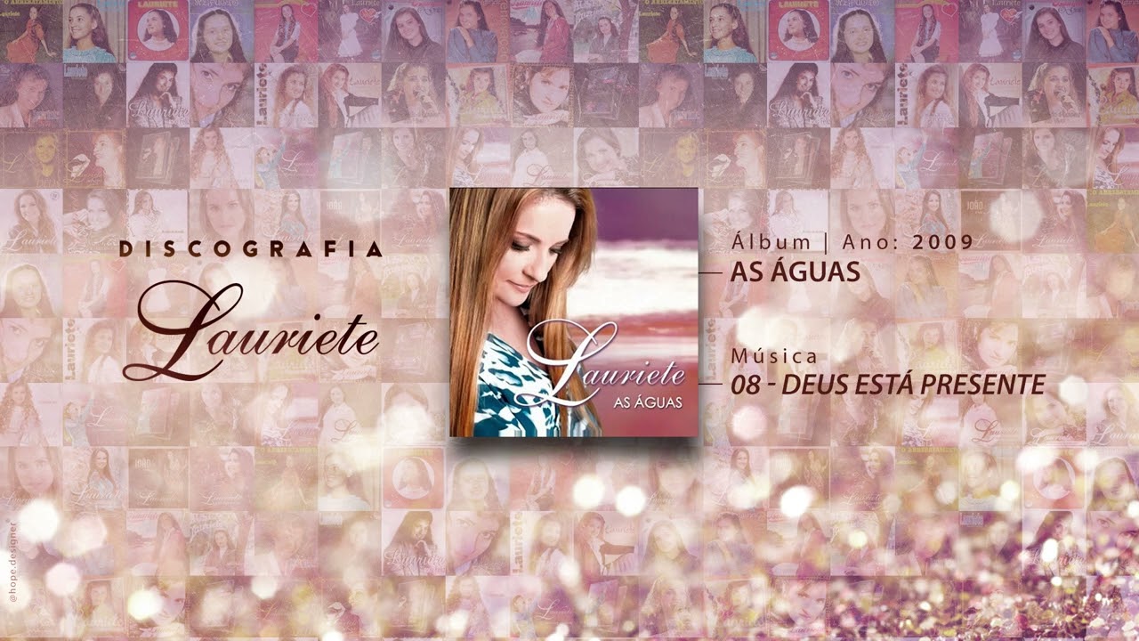 Lauriete | &Aacute;lbum: As &Aacute;guas | ♫ 08 - DEUS EST&Aacute; PRESENTE