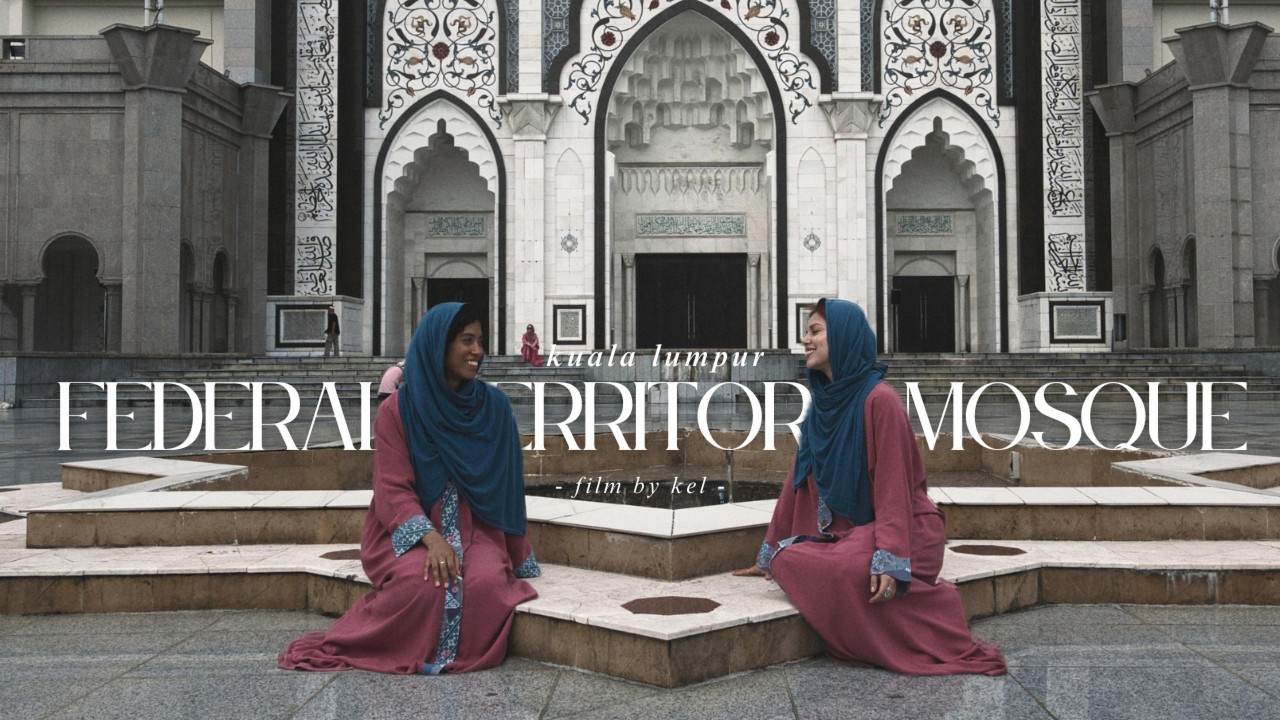 the fereral territory mosque｜photography’s vlog