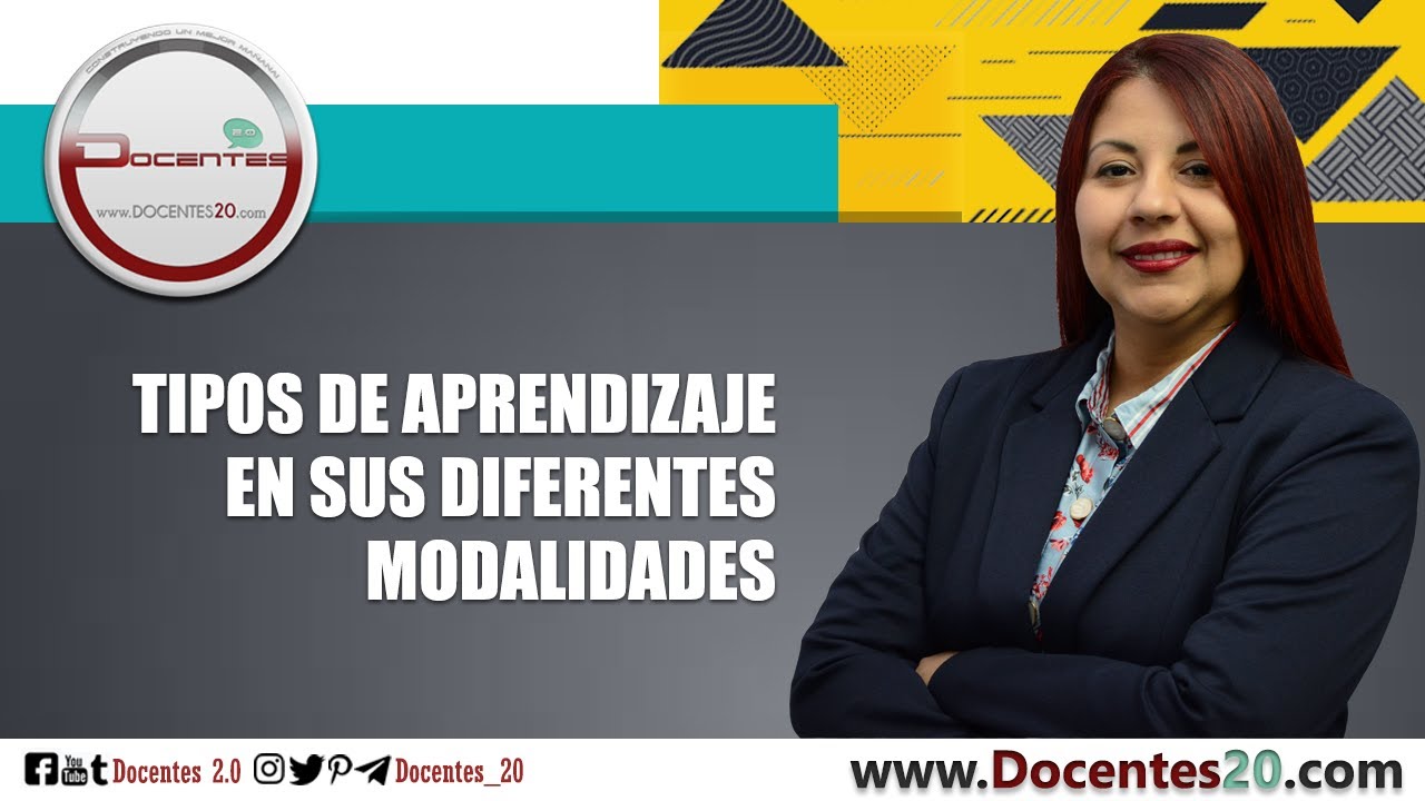 TIPOS DE APRENDIZAJE EN SUS DIFERENTES MODALIDADES | DOCENTES 2.0