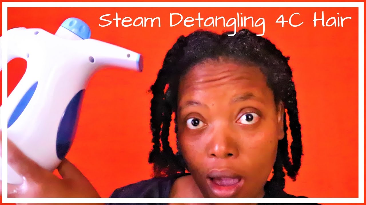 4C/4Type HAIR CARE | Steam Detangling | Effectively Detangle Your Kinky/Coily Hair
