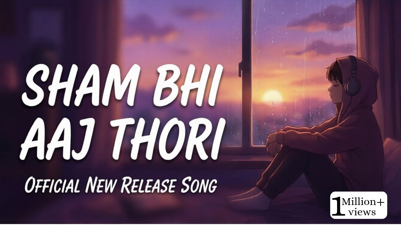 SHAM BHI AAJ THORI || official new release song || bollywood romantic Hindi song 
