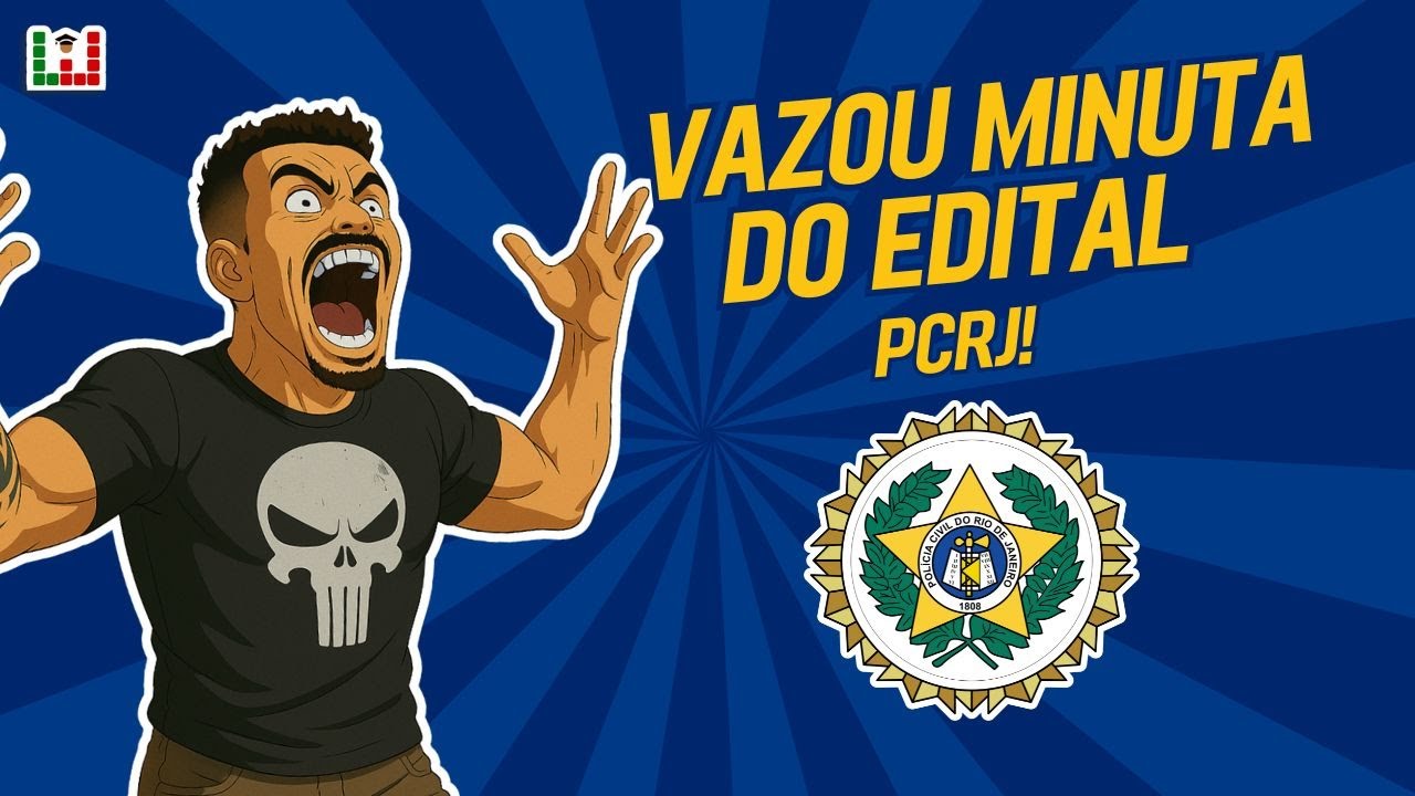 VAZOU minuta do EDITAL PCRJ! Detalhes oficiais do edital, novidades e atualiza&ccedil;&atilde;o PCRJ
