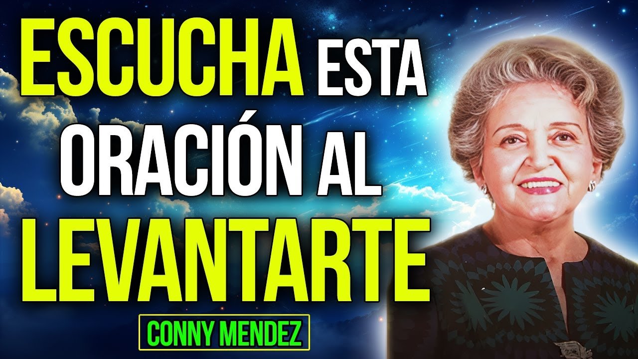🙏 La ORACIÓN Mas PODEROSA, Para CONECTAR Con DIOS (FUNCIONA) - CONNY MÉNDEZ - Oración Metafísica
