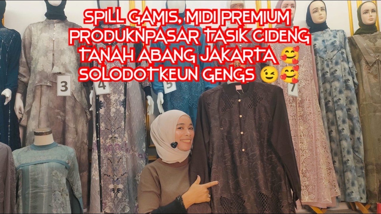 SPILL GAMIS, MIDI PREMIUM PRODUK PASAR TASIK CIDENG TANAH ABANG JAKARTA 🥰 SOLODOTKEUN GENGS 🥰🫶🏼