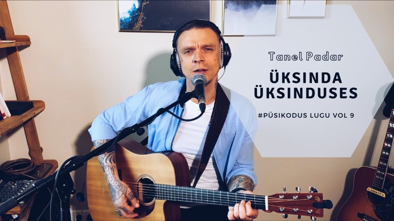 TANEL PADAR – ÜKSINDA ÜKSINDUSES (akustiline) #püsikodus vol 9