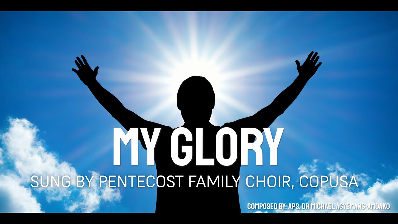 My Glory - Prophetic Songs by Aps. Dr. Michael Agyemang-Amoako - PFC COPUSA