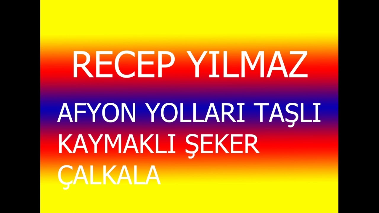 Recep Yılmaz Afyon yolu taşlı